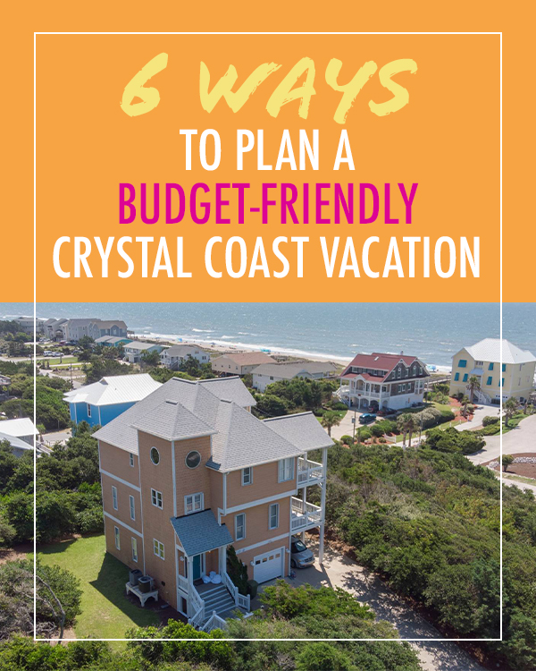 Six Ways to Plan a Budget-Friendly Crystal Coast Vacation