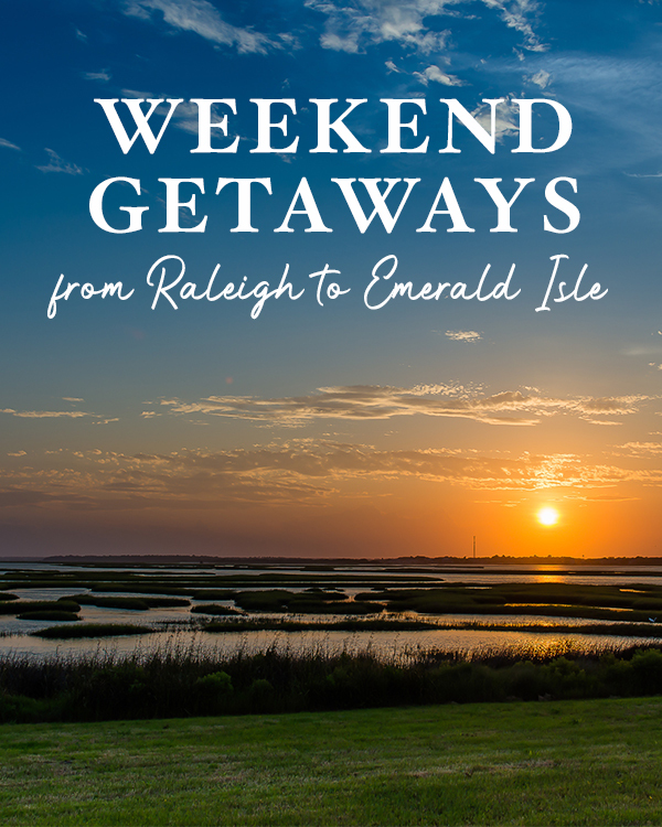 Weekend Getaways from Raleigh to Emerald Isle
