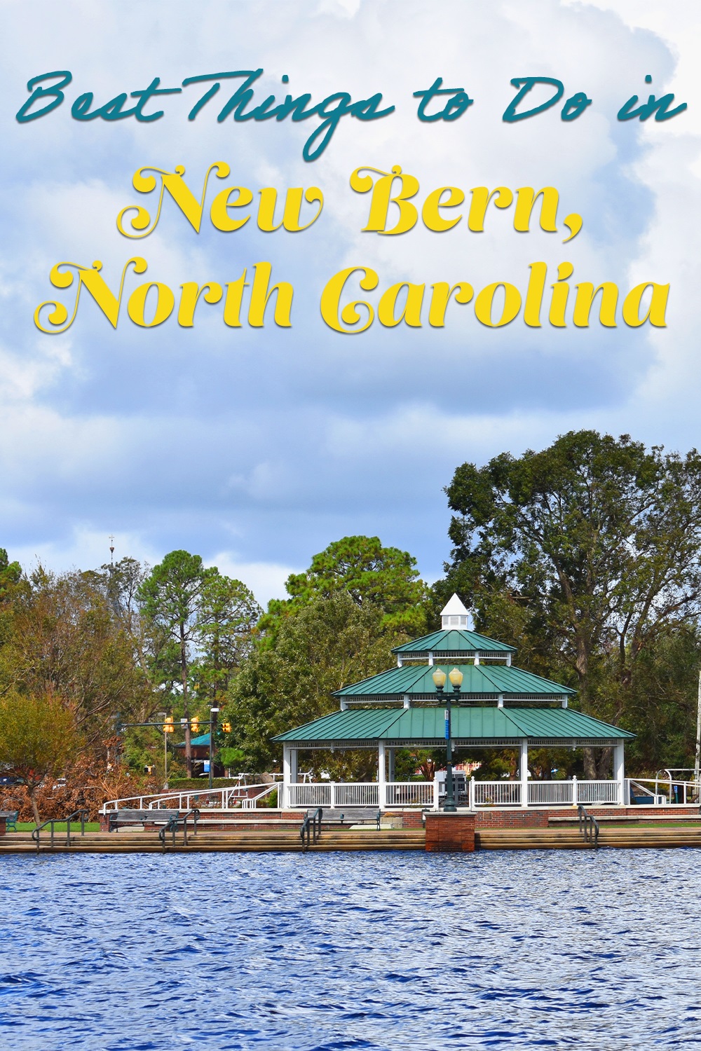 Best Things To Do In New Bern North Carolina