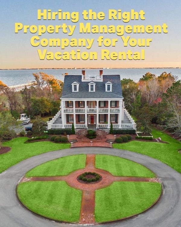 Hiring the Right Property Management Company for Your Vacation Rental