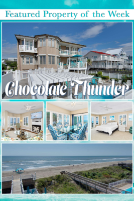 Chocolate Thunder | Emerald Isle Realty Featured Property of the Week