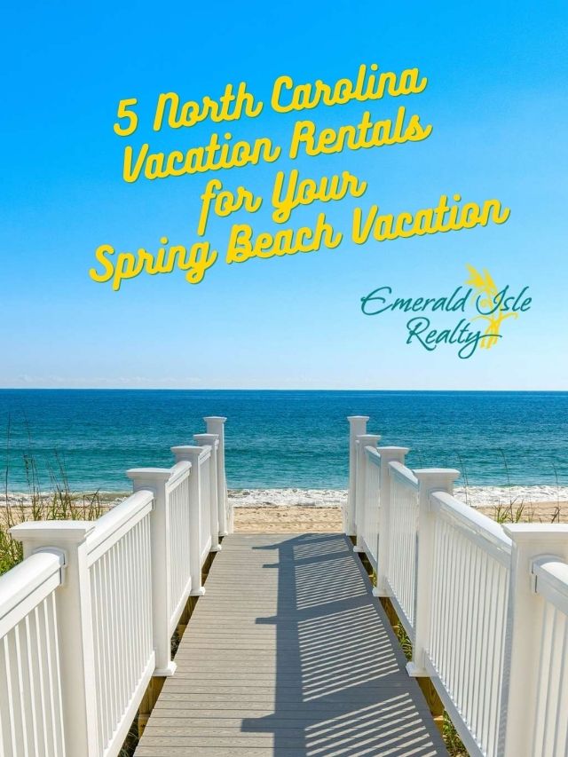 5 North Carolina Vacation Rentals for Your Spring Beach Vacation