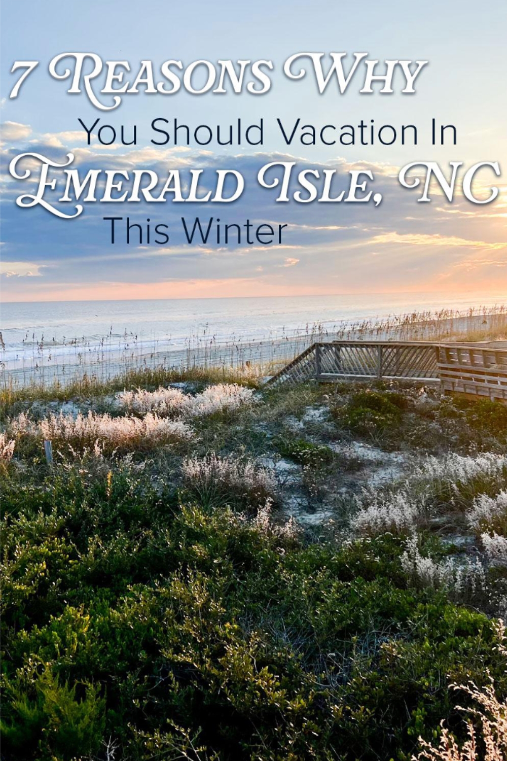 7 Reasons Why You Should Vacation in Emerald Isle, NC This Winter